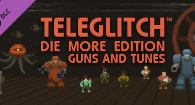 Teleglitch: Guns and Tunes