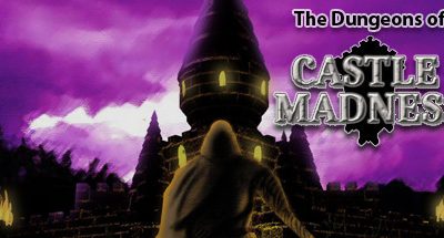 The Dungeons of Castle Madness