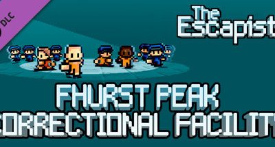 The Escapists – Fhurst Peak Correctional Facility