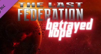 The Last Federation – Betrayed Hope