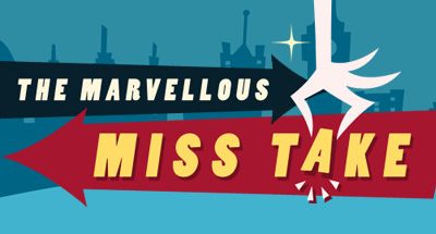 The Marvellous Miss Take