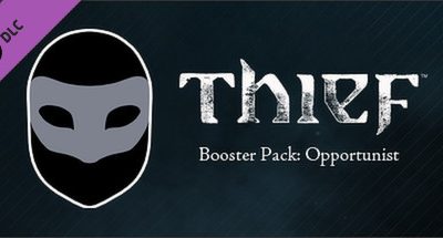 THIEF DLC: Booster Pack – Opportunist