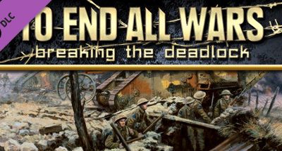 To End All Wars – Breaking the Deadlock