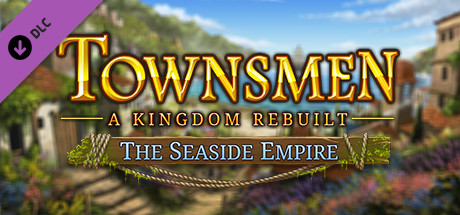 Cover image of  Townsmen - A Kingdom Rebuilt: The Seaside Empire