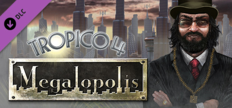 Cover image of  Tropico 4 - Megalopolis DLC