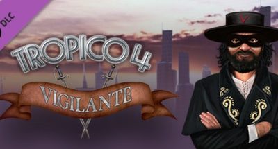 Tropico 4: Vigilante DLC