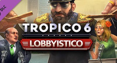 Tropico 6 – Lobbyistico