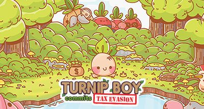 Turnip Boy Commits Tax Evasion