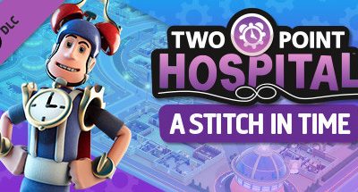 Two Point Hospital: A Stitch in Time