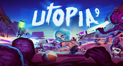 UTOPIA 9 – A Volatile Vacation