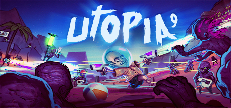 UTOPIA 9 – A Volatile Vacation