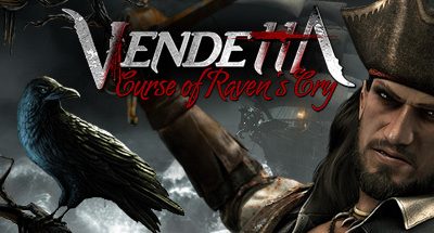 Vendetta – Curse of Raven’s Cry