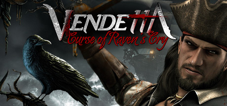 Vendetta – Curse of Raven’s Cry