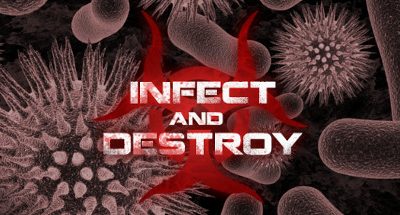 Infect and Destroy