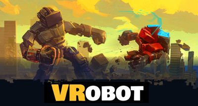 VRobot: VR Giant Robot Destruction Simulator