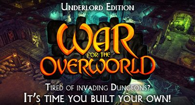 War for the Overworld – Underlord Edition Upgrade