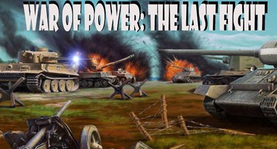 War of Power: The Last Fight