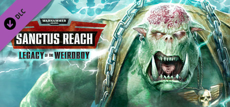 Warhammer 40,0: Sanctus Reach – Legacy of the Weirdboy