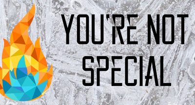 You’re Not Special