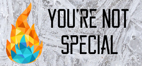 You’re Not Special