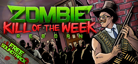 Cover image of  Zombie Kill of the Week - Reborn