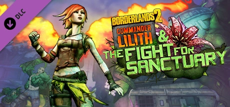 Borderlands 2: Commander Lilith & the Fight for Sanctuary