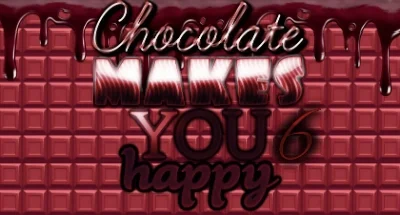 Chocolate makes you happy 6