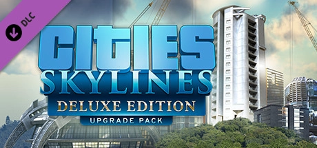 Cities: Skylines – Deluxe Edition Upgrade Pack