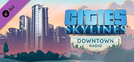 Cover des Steamspiels Cities: Skylines - Downtown Radio