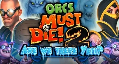 Orcs Must Die 2 – Are We There Yeti