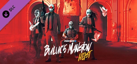 PAYDAY 2: Buluc’s Mansion Heist