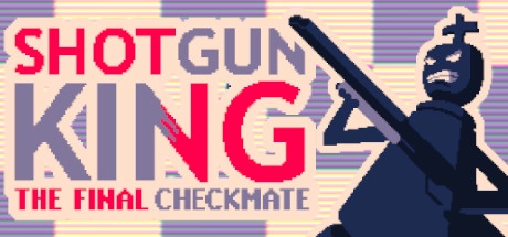 Cover des Steamspiels Shotgun King: The Final Checkmate