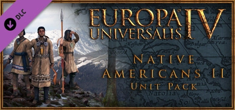 Europa Universalis 4: Native Americans 2 Unit Pack