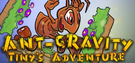 Ant-gravity: Tiny’s Adventure