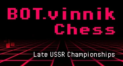 BOTvinnik Chess: Late USSR Championships