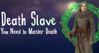 Death Slave : You Need to Master Death