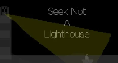 Seek Not a Lighthouse