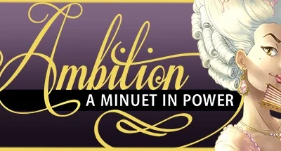 Ambition: A Minuet in Power