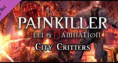 Painkiller Hell & Damnation: City Critters