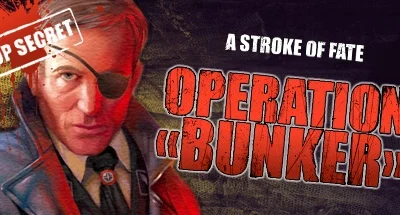 A Stroke of Fate: Operation Bunker