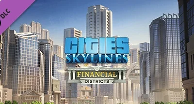 Cities: Skylines – Financial Districts