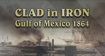 Clad in Iron: Gulf of Mexico 1864