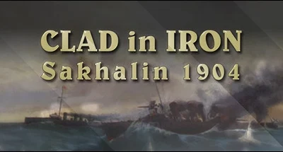 Clad in Iron: Sakhalin 1904