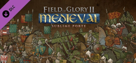 Field of Glory 2: Medieval – Sublime Porte