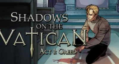 Shadows on the Vatican Act 1: Greed