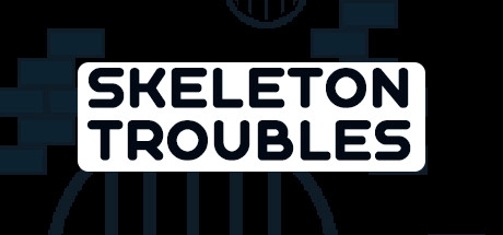 Skeleton Troubles