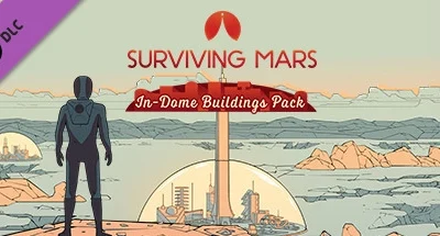 Surviving Mars: In-Dome Buildings Pack