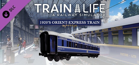 Train Life – 1920’s Orient-Express Train