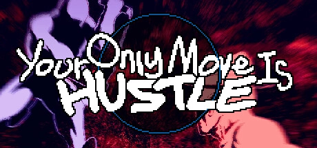 Cover des Steamspiels Your Only Move Is HUSTLE